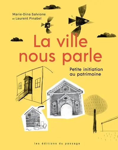 La ville nous parle: Petite initiation au patrimoine