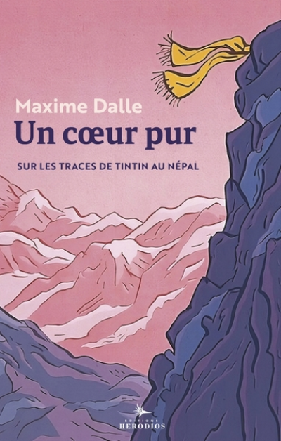 Un coeur pur : Sur les routes de Tintin au Nepal