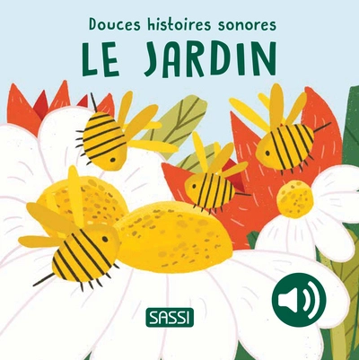 Douces histoires sonores. Le jardin