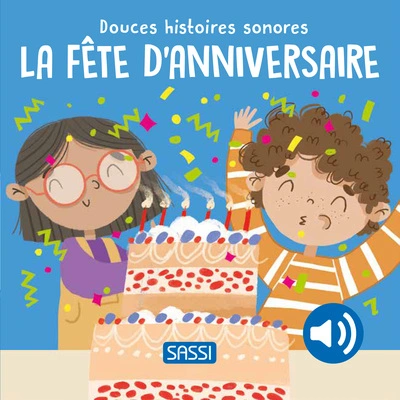 Douces histoires sonores. La fête d'anniversaire