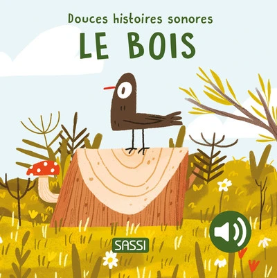 Douces histoires sonores. Le bois