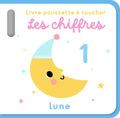 Les chiffres - Livre poussette à toucher: Lune