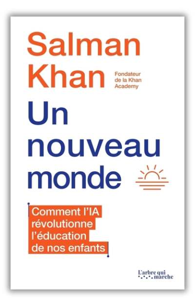 Un nouveau monde. Comment l'IA révolutionne l'éducation de nos enfants