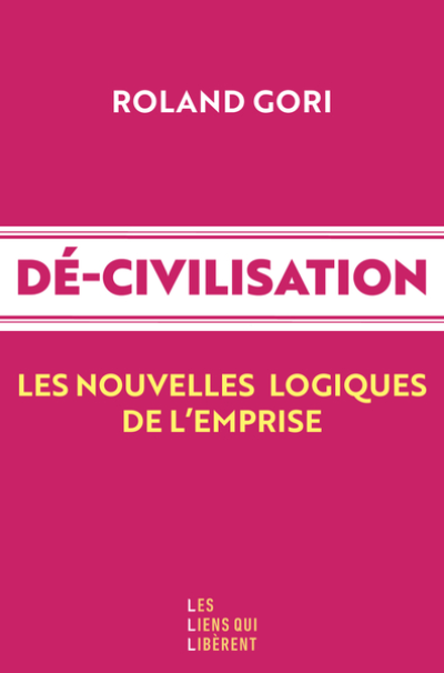 Décivilisation: Les nouvelles logiques de l'emprise