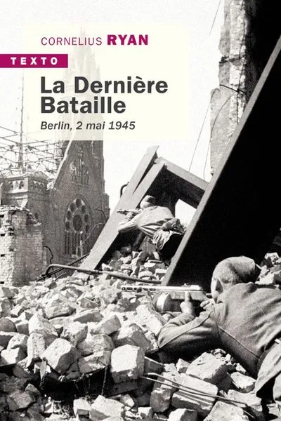 La dernière bataille : Berlin 2 mai 1945