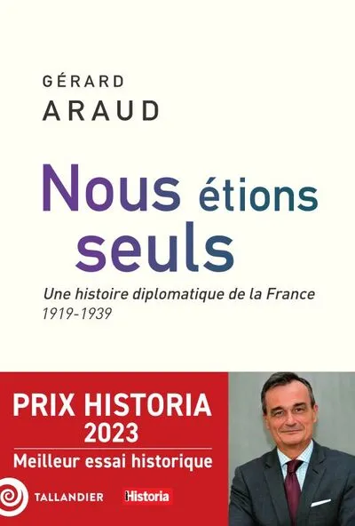 Nous étions seuls : L'histoire diplomatique de la France (1919-1939)