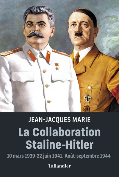 La collaboration Staline-Hitler : 10 mars 1939-22 juin 1941. Août-septembre 1944