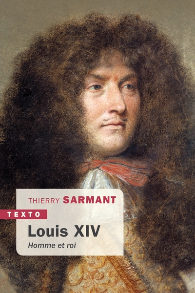 Louis XIV : Homme et roi