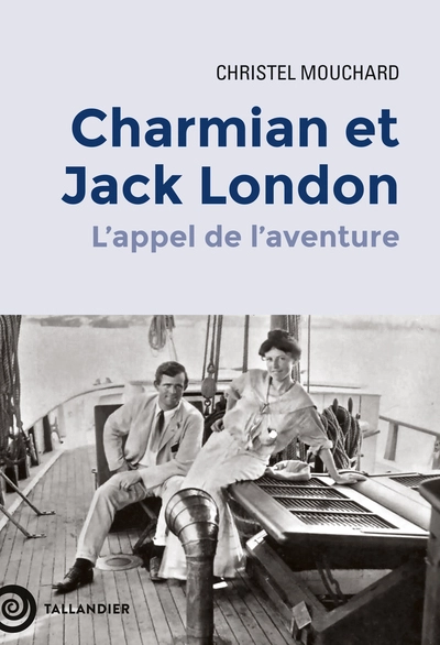 Charmian et Jack London : L'appel de l'aventure