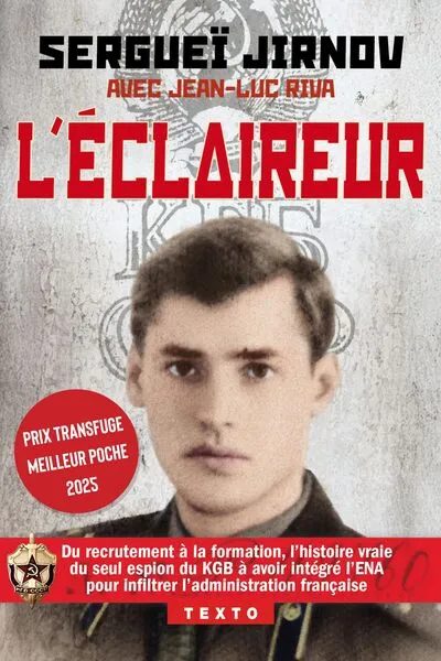 L'éclaireur: Du recrutement à la formation, l'histoire vraie et stupéfiante du seul espion du KGB à avoir intégré l'ENA pour infiltrer l'administration française