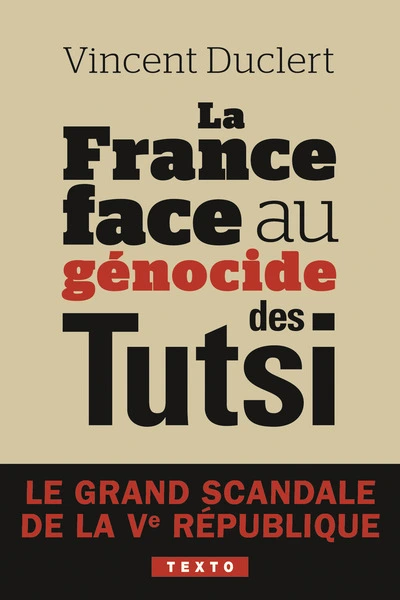 La France face au génocide des Tutsi: Rwanda 1962-1994
