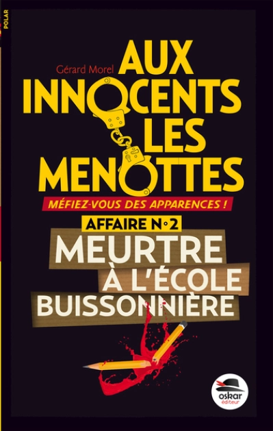 Aux innocents les menottes, Tome 2 : Meurtre à l'école buissonnière