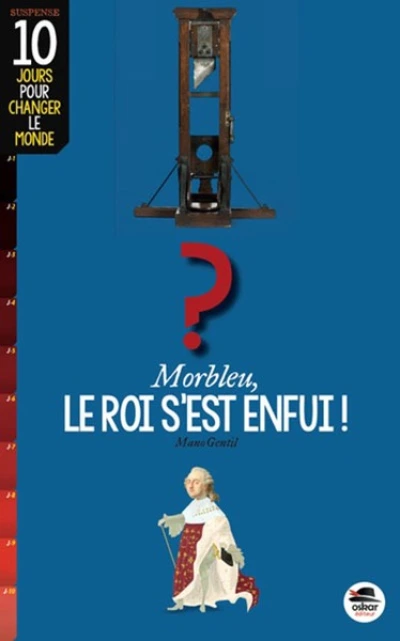 Morbleu, le roi s'est enfui