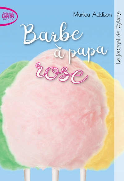 Le journal de Dylane, tome 3 : Barbe à papa rose