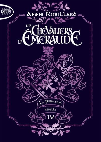 Les chevaliers d'Emeraude, tome 4 : La princesse rebelle
