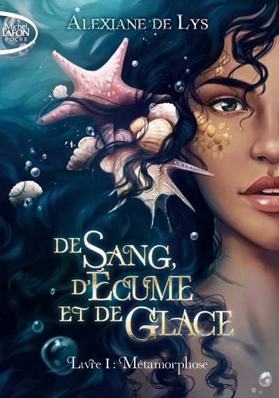 De sang, d'écume et de glace, tome 1 : Métamorphose