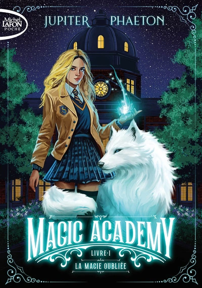 Magic Academy, tome 1 : La magie oubliée