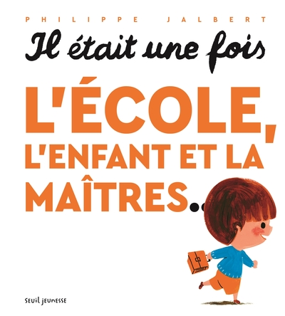Il était une fois l'école, l'enfant et la maîtres...