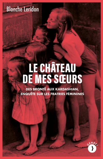 Le château de mes surs - Aux origines de la sororité