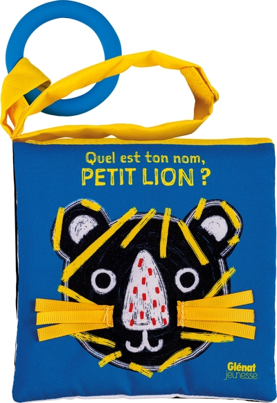 Quel est ton nom Petit lion ?: Avec anneau de dentition