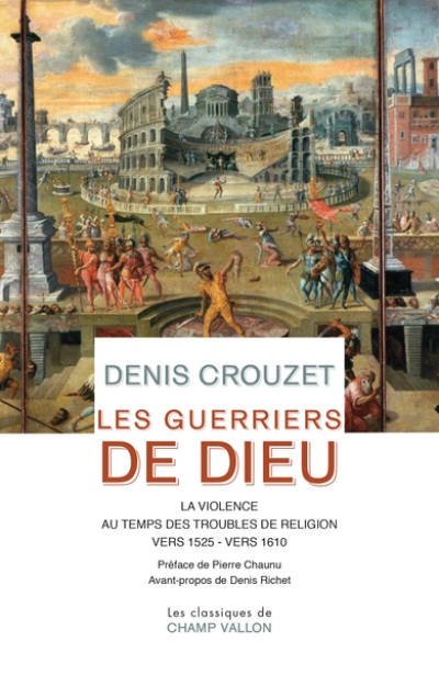 Les guerriers de Dieu - La violence au temps des troubles de