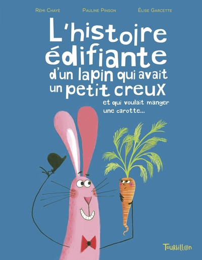 Lhistoire édifiante dun lapin qui avait un petit creux et qui voulait manger une carotte...