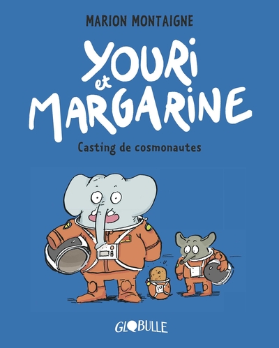 Youri et Margarine, tome 1 : Casting de cosmonautes