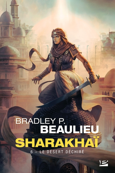 Sharakhaï, tome 6 : Le Désert déchiré