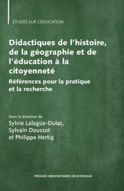 Didactiques de lhistoire, de la géographie et de léducation à la citoyenneté: Référence pour la pratique et la recherche