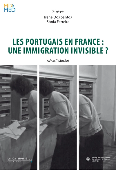 Les Portugais en France : une immigration invisible: XXe-XXIe siècles