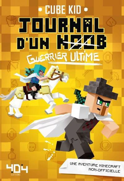Journal d'un (noob), tome 5 : Guerrier ultime - Minecraft