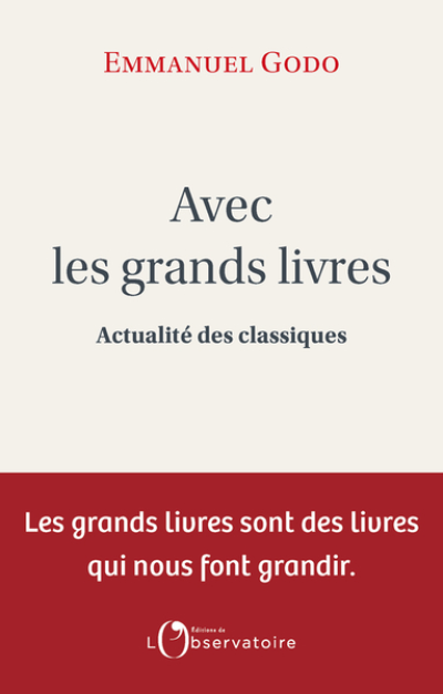 AVEC LES GRANDS LIVRES: Actualité des classiques