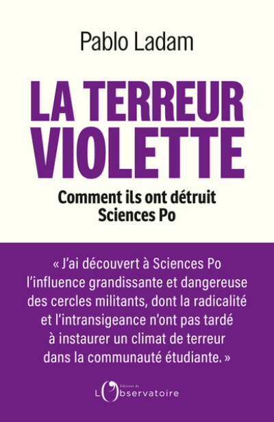 La terreur violette : Comment ils ont détruit Sciences Po