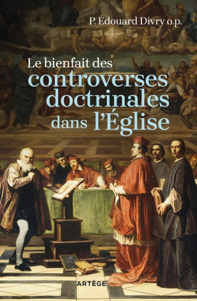 Le bienfait des controverses doctrinales dans l'Eglise