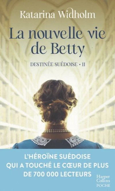 Destinée suédoise, tome 2 : La nouvelle vie de Betty