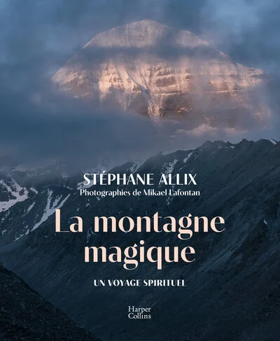 La montagne magique: Carnet de voyage au Tibet - Par l'auteur du best-seller 'La mort n'existe pas
