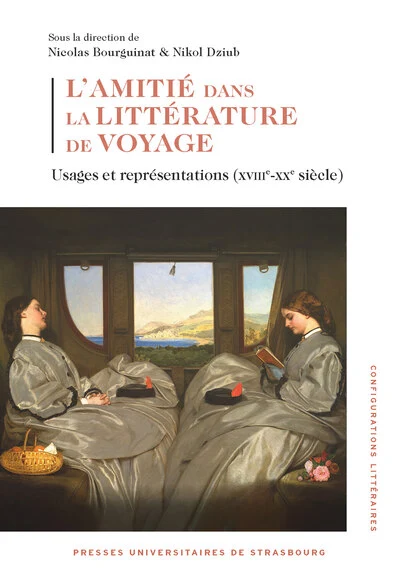 Lamitié dans la littérature de voyage : Usages et représentations
