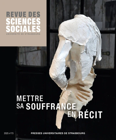 Revue des sciences sociales n°73/2025: Mettre sa souffrance en récit