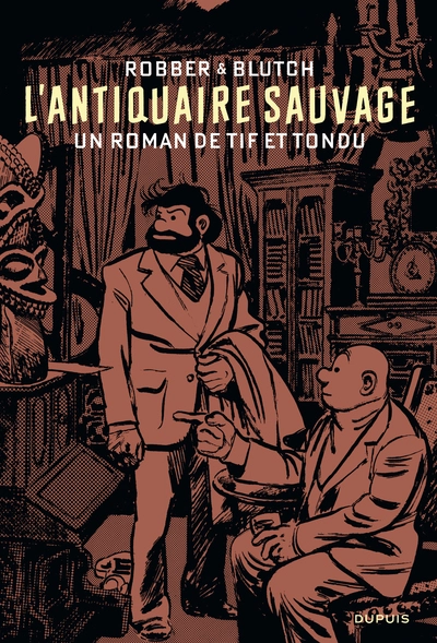 Tif et Tondu : L'antiquaire sauvage (Roman)