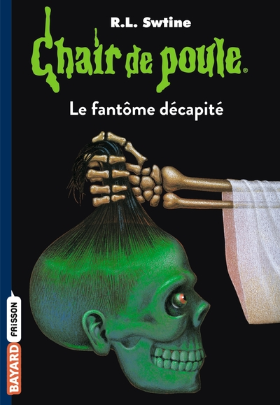 Chair de poule, tome 29 : Le fantôme décapité
