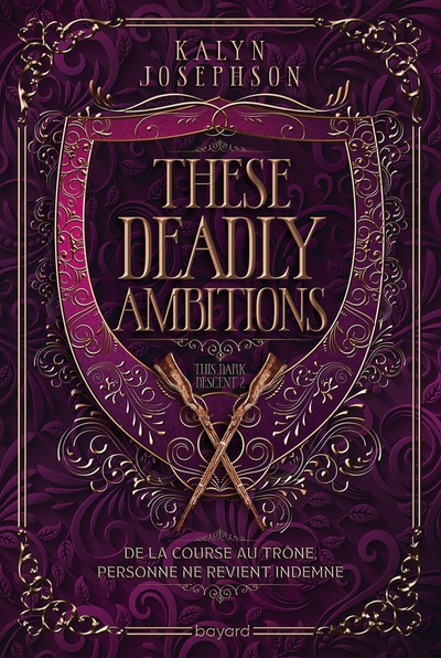 This dark descent, tome 2 : These deadly ambitions