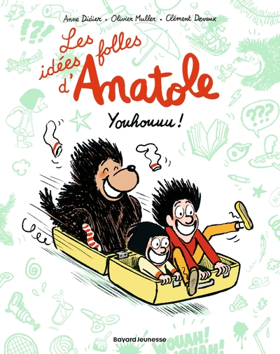 Les idées folles d'Anatole, tome 4 : Youhouuu !