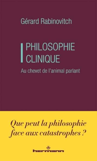 Philosophie clinique : Au chevet de l animal parlant