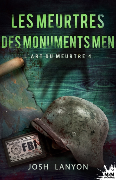 L'art du meurtre, tome 4 : Les meurtres des Monuments Men