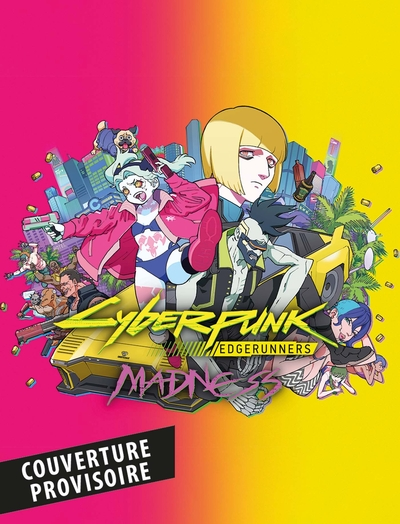 Cyberpunk Edgerunners Madness, tome 1