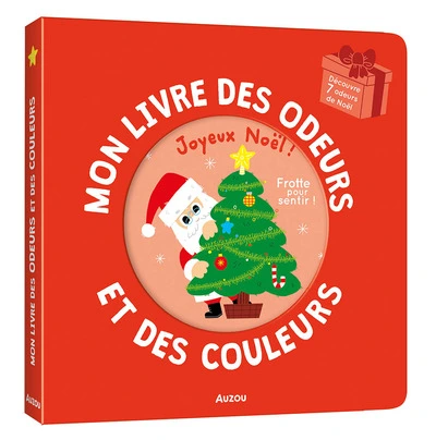 Mon livre des odeurs et des couleurs : Joyeux Noël !