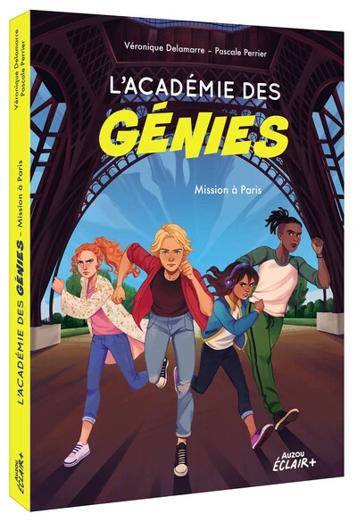 L'académie des génies, tome 1 : Mission à Paris