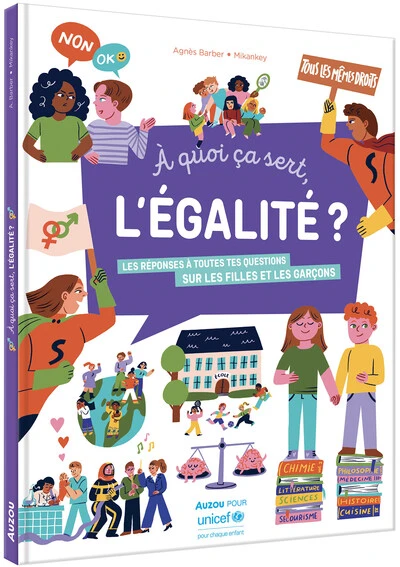 A quoi ça sert, l'égalité ? - Les réponses à toutes tes questions sur les filles et les garçons