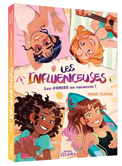 Les influenceuses, tome 3 : Les #4mies en vacances
