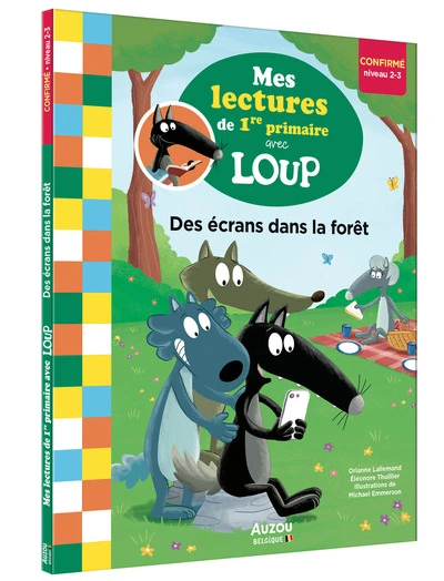 Mes lectures de 1re primaire avec Loup : Des écrans dans la forêt